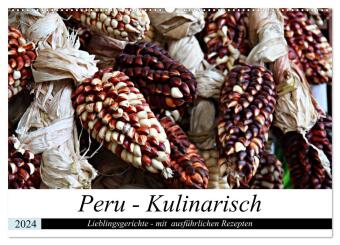 PERU - Kulinarisch (Wandkalender 2024 DIN A2 quer), CALVENDO Monatskalender 