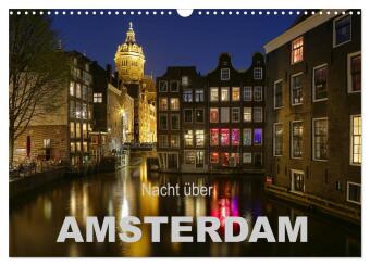 Nacht über Amsterdam (Wandkalender 2024 DIN A3 quer), CALVENDO Monatskalender 