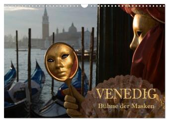 Venedig - Bühne der Masken (Wandkalender 2024 DIN A3 quer), CALVENDO Monatskalender 