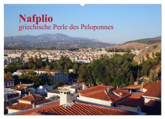 Nafplio - griechische Perle des Peloponnes (Wandkalender 2024 DIN A2 quer), CALVENDO Monatskalender 