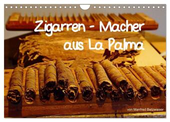 Zigarren - Macher aus La Palma (Wandkalender 2024 DIN A4 quer), CALVENDO Monatskalender 