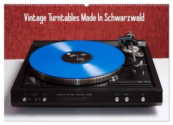 Vintage Turntables Made In Schwarzwald (Wandkalender 2024 DIN A2 quer), CALVENDO Monatskalender 