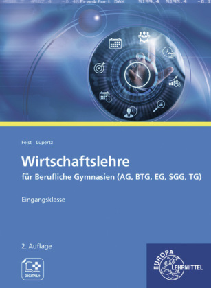 Wirtschaftslehre für Berufliche Gymnasien (AG, BTG, EG, SGG, TG)