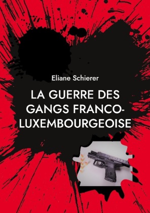 La guerre des gangs franco-luxembourgeoise 