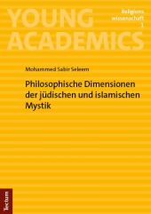 Philosophische Dimensionen der jüdischen und islamischen Mystik
