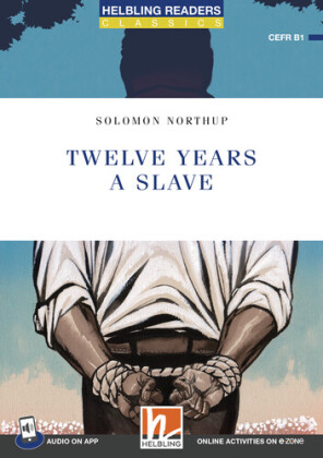 Helbling Readers Blue Series, Level 5 / Twelve Years a Slave