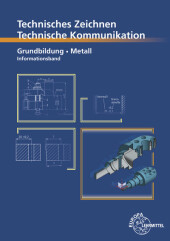 Technische Kommunikation Metall Grundbildung - Informationsband
