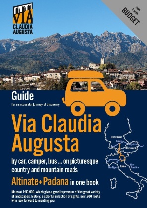 Via Claudia Augusta by car, camper, bus, ... "Altinate" +"Padana" BUDGET 
