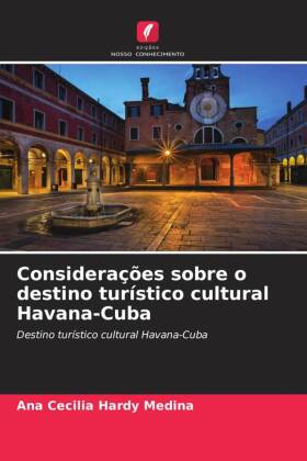 Considerações sobre o destino turístico cultural Havana-Cuba 