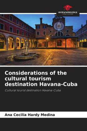 Considerations of the cultural tourism destination Havana-Cuba 