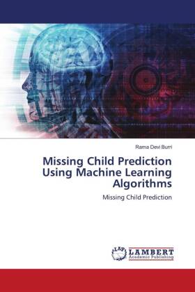 Missing Child Prediction Using Machine Learning Algorithms 