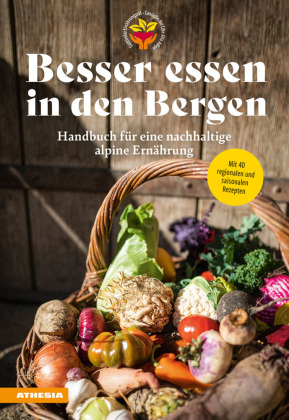 Besser essen in den Bergen - Handbuch für eine nachhaltige alpine Ernährung