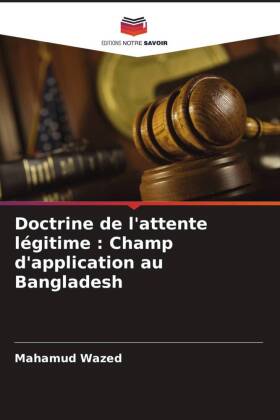Doctrine de l'attente légitime : Champ d'application au Bangladesh 