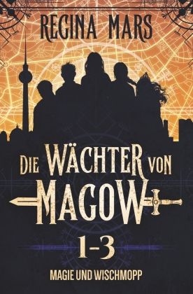 Die Wächter von Magow: Magie und Wischmopp 