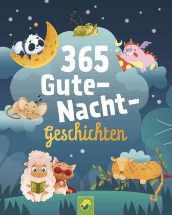 365 Gute-Nacht-Geschichten. Vorlesebuch für Kinder ab 3 Jahren