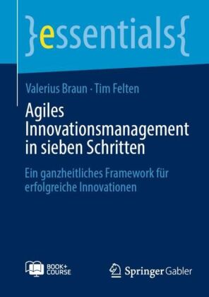 Agiles Innovationsmanagement in sieben Schritten, m. 1 Buch, m. 1 E-Book