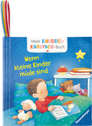 Mein Knuddel-Knautsch-Buch: Wenn kleine Kinder müde sind; weiches Stoffbuch, waschbares Badebuch, Babyspielzeug ab 6 Mon