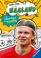 Fußball-Stars - Haaland. Vom Fußball-Talent zum Megastar (Erstlesebuch ab 7 Jahren)
