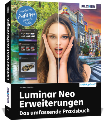 Luminar Neo Erweiterungen - Das umfassende Praxisbuch!