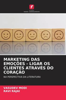 MARKETING DAS EMOÇÕES - LIGAR OS CLIENTES ATRAVÉS DO CORAÇÃO
