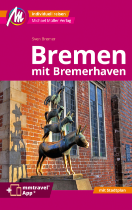 Bremen MM-City - mit Bremerhaven Reiseführer Michael Müller Verlag, m. 1 Karte