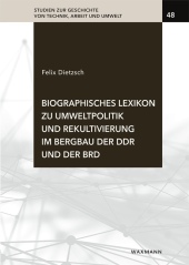 Biographisches Lexikon zu Umweltpolitik und Rekultivierung im Bergbau der DDR und der BRD