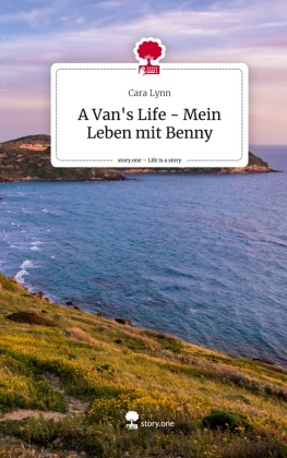 A Van's Life - Unterwegs mit Benny. Life is a Story - story.one 