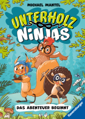 Unterholz-Ninjas, Band 1: Das Abenteuer beginnt (tierisch witziges Waldabenteuer ab 8 Jahre)