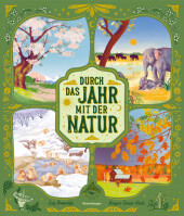 Durch das Jahr mit der Natur - eine spannende Reise durch die Jahreszeiten zu Tieren und Pflanzen rund um den Globus Cover