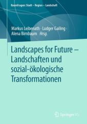 Landscapes for Future - Landschaften und sozial-ökologische Transformationen