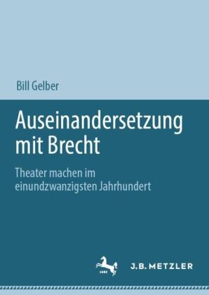 Gelber, Bill: Auseinandersetzung mit Brecht