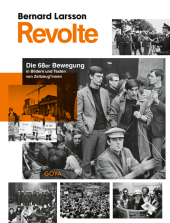 Revolte. Die 68er Bewegung in Bildern und Texten von Zeitzeug_innen