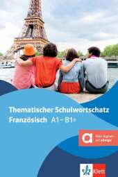 Thematischer Schulwortschatz Französisch A1-B2