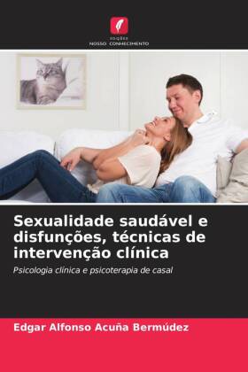 Sexualidade saudável e disfunções, técnicas de intervenç...