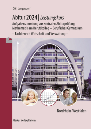 Abitur 2024 - Leistungskurs - Aufgabensammlung zur zentralen Abiturprüfung 