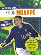 Werde wie ... Kylian Mbappé | Mit Poster