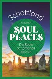 Soul Places Schottland - Die Seele Schottlands spüren