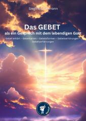 Das GEBET - als ein Gespräch mit dem lebendigen Gott