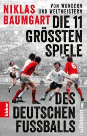 Von Wundern und Weltmeistern: Die 11 größten Spiele des deutschen Fußballs Cover