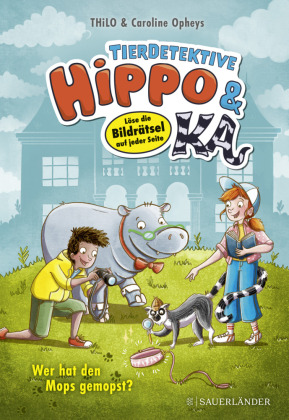 Tierdetektive Hippo & Ka - Wer hat den Mops gemopst?