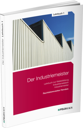 Der Industriemeister / Lehrbuch 1, 4 Teile