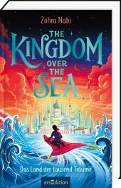 The Kingdom over the Sea - Das Land der tausend Träume (The Kingdom over the Sea 1) Cover