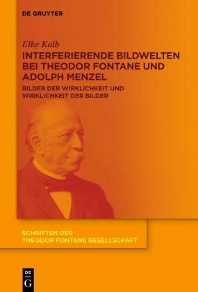 Kalb, Elke: Interferierende Bildwelten bei Theodor Fontane und Adolph Menzel