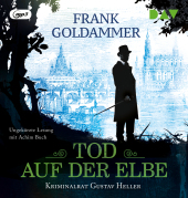 Tod auf der Elbe. Kriminalrat Gustav Heller, 1 Audio-CD, 1 MP3