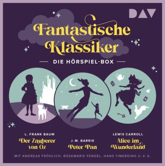 Fantastische Klassiker - Die Hörspiel-Box. Der Zauberer von Oz, Peter Pan, Alice im Wunderland, 5 Audio-CD