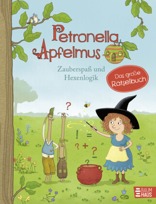 Petronella Apfelmus - Zauberspaß und Hexenlogik. Das große Rätselbuch