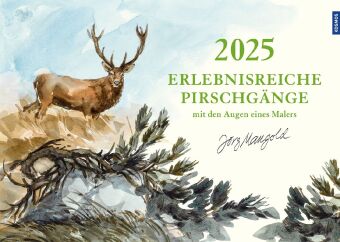 Wandkalender 2025 - Erlebnisreiche Pirschgänge mit den Augen eines Malers von Jörg Mangold - Jagdliche Szenen aus dem Ja