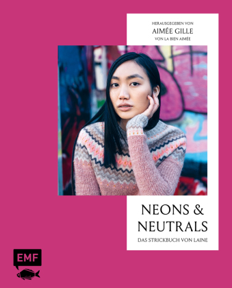 Neons and Neutrals - Das Strickbuch von Laine