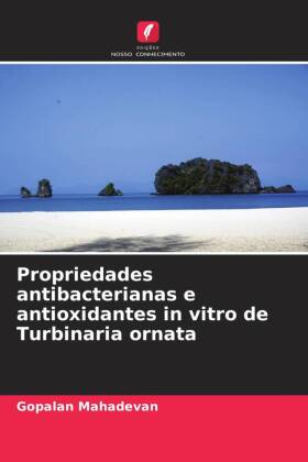 Propriedades antibacterianas e antioxidantes in vitro de Turbinaria ornata 