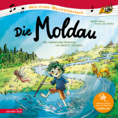 Die Moldau (Mein erstes Musikbilderbuch mit CD und zum Streamen)
